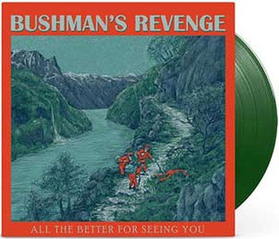 Cover for Bushman's Revenge · All the Better for Seeing You (LP) (2023)