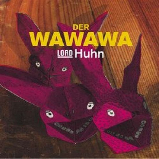 Cover for Der WAWAWA · Lord Huhn (CD) (2011)