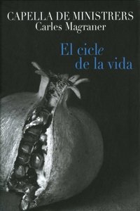 Cover for Capella De Ministrers · El Cicle De La Vida (CD) (2014)