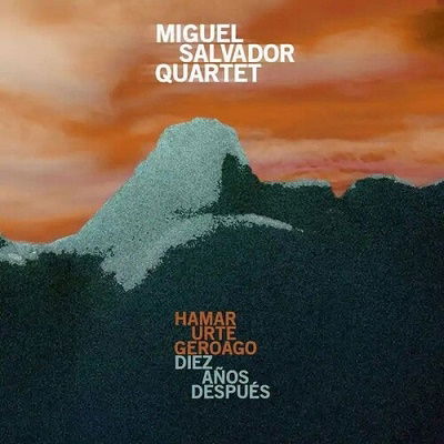 Cover for Miguel -Quartet- Salvador · Hamar Urte Geroago / Diez Anos Despues (CD) (2020)