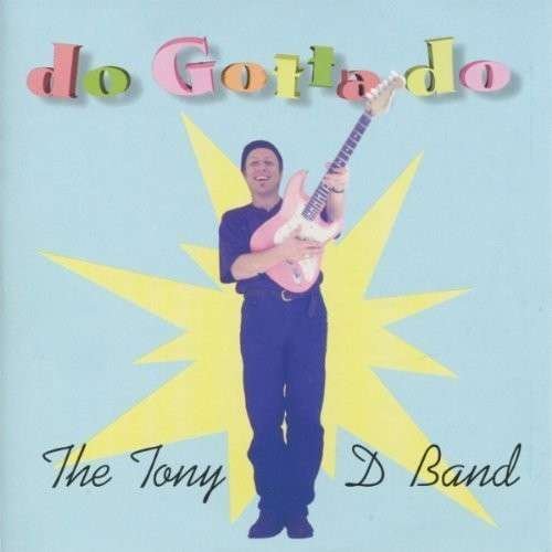 Cover for Tony D. Band · Do Gotta Do (CD) (1998)