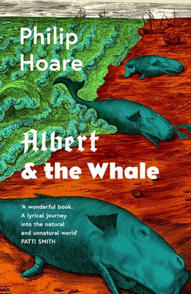 Albert & the Whale - Philip Hoare - Books - HarperCollins Publishers - 9780008323325 - March 3, 2022