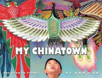 Cover for Kam Mak · My Chinatown: One Year in Poems (Taschenbuch) (2016)