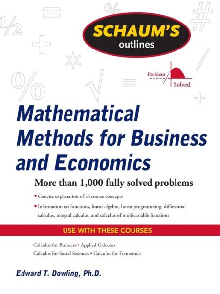 Cover for Edward Dowling · Schaum's Outline of Mathematical Methods for Business and Economics (Paperback Book) [Ed edition] (2009)