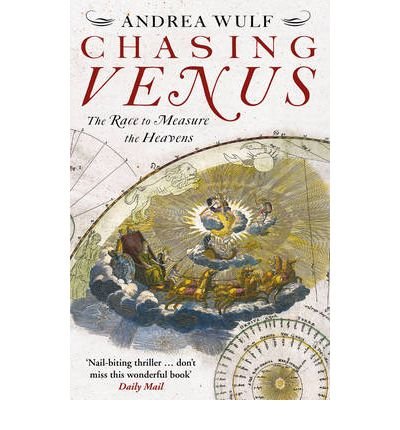 Chasing Venus: The Race to Measure the Heavens - Andrea Wulf - Livros - Cornerstone - 9780099538325 - 7 de fevereiro de 2013