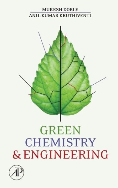 Green Chemistry and Engineering - Doble, Mukesh (Department of Biotechnology, I.I.T. Madras, Chennai, India) - Livros - Elsevier Science Publishing Co Inc - 9780123725325 - 1 de maio de 2007