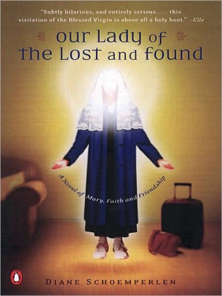 Cover for Diane Schoemperlen · Our Lady of the Lost and Found: a Novel of Mary, Faith, and Friendship (Paperback Bog) [Reprint edition] (2002)