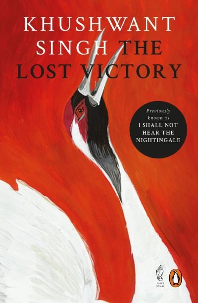 Cover for Khushwant Singh · The Lost Victory: (Previously titled I Shall Not Hear the Nightingale) (Pocketbok) (2016)