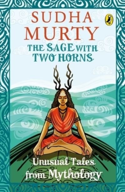 Cover for Sudha Murty · The Sage with Two Horns: Unusual Tales from Mythology (Paperback Book) (2021)