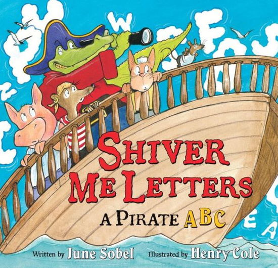 Cover for June Sobel · Shiver Me Letters: A Pirate ABC (Hardcover Book) (2006)