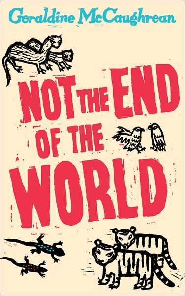 Cover for Geraldine McCaughrean · Not the End of the World (Paperback Bog) (2005)