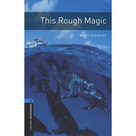 Cover for Mary Stewart · Oxford Bookworms Library: Level 5:: This Rough Magic - Oxford Bookworms Library (Taschenbuch) (2008)