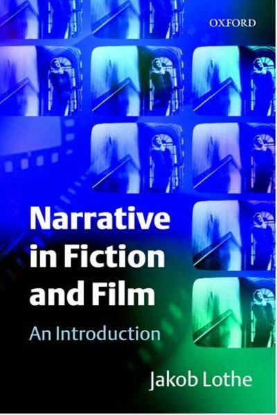 Cover for Lothe, Jakob (Professor of English Literature, Professor of English Literature, University of Oslo) · Narrative in Fiction and Film: An Introduction (Pocketbok) (2000)