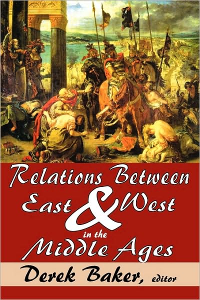 Cover for Derek Baker · Relations Between East and West in the Middle Ages (Paperback Book) (2010)