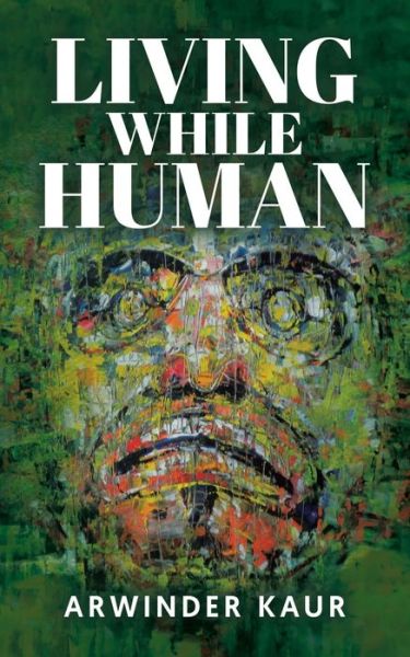 Cover for Arwinder Kaur · Living While Human (Pocketbok) (2021)