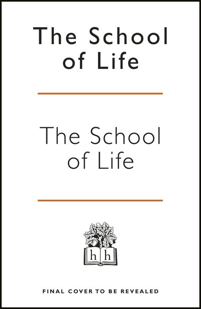 The School of Life - Alain De Botton - Książki - Penguin Books Ltd. - 9780241382325 - 5 września 2019