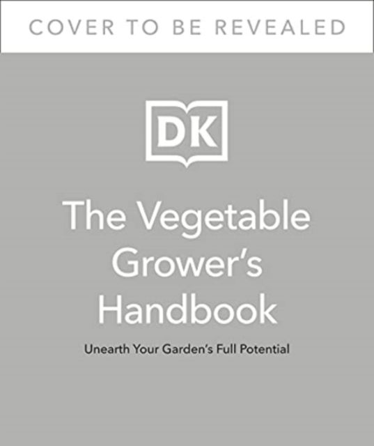 Cover for Huw Richards · The Vegetable Grower's Handbook: Unearth Your Garden's Full Potential (Hardcover bog) (2022)