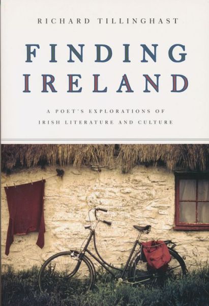 Cover for Richard Tillinghast · Finding Ireland: A Poet's Explorations of Irish Literature and Culture (Paperback Book) (2008)