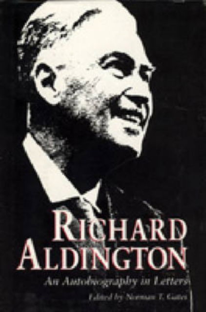 Cover for Richard Aldington · Richard Aldington: An Autobiography in Letters (Hardcover Book) (2006)