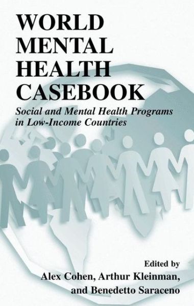 Cover for Alex Cohen · World Mental Health Casebook: Social and Mental Health Programs in Low-Income Countries (Hardcover Book) [2002 edition] (2002)