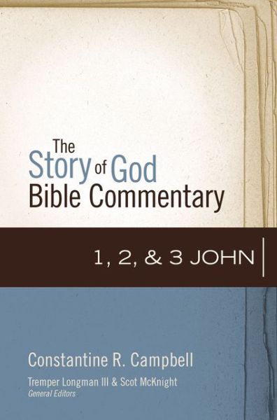 Cover for Constantine R. Campbell · 1, 2, and 3 John - The Story of God Bible Commentary (Hardcover Book) (2017)