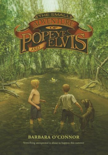 Cover for Barbara O'Connor · The Small Adventure of Popeye and Elvis (Paperback Book) [Reprint edition] (2011)