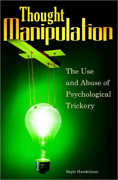 Cover for Sapir Handelman · Thought Manipulation: The Use and Abuse of Psychological Trickery (Gebundenes Buch) (2009)