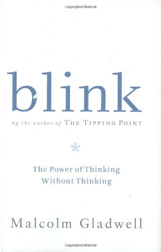 Blink - Malcolm Gladwell - Books - Little, Brown and Company - 9780316172325 - January 11, 2005