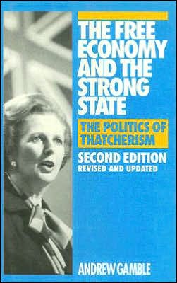 Cover for Andrew Gamble · The Free Economy and the Strong State: the Politics of Thatcherism (Gebundenes Buch) [2 Sub edition] (1994)