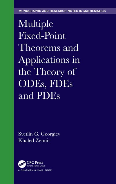 Cover for Svetlin Georgiev · Multiple Fixed-Point Theorems and Applications in the Theory of ODEs, FDEs and PDEs - Chapman &amp; Hall / CRC Monographs and Research Notes in Mathematics (Hardcover Book) (2020)