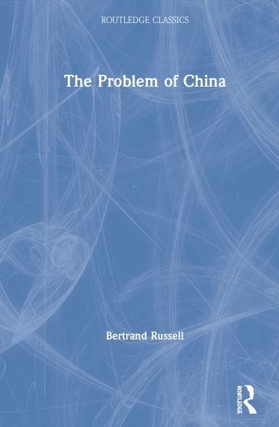 Cover for Bertrand Russell · The Problem of China - Routledge Classics (Gebundenes Buch) (2020)