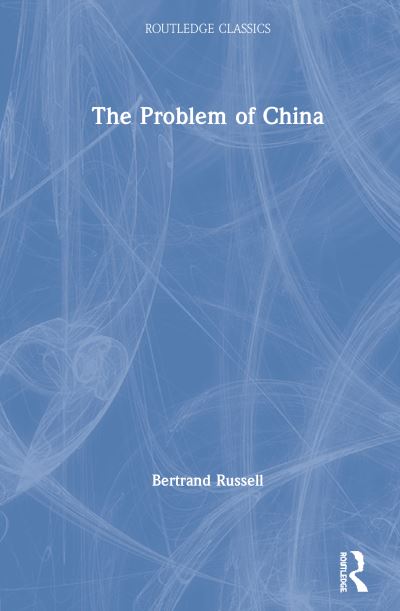 Cover for Bertrand Russell · The Problem of China - Routledge Classics (Hardcover Book) (2020)