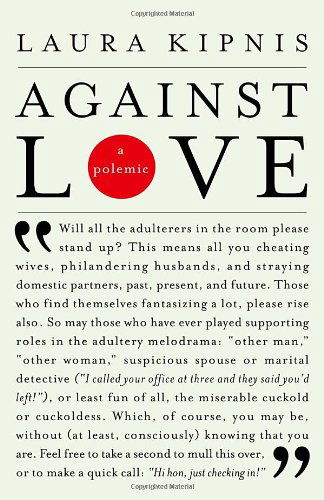 Cover for Laura Kipnis · Against Love: a Polemic (Paperback Book) [Reprint edition] (2004)