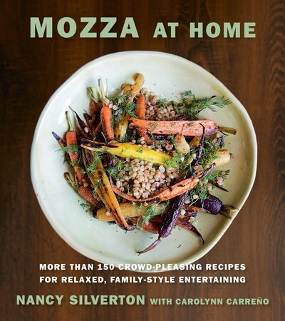 Cover for Nancy Silverton · Mozza at Home: More than 150 Crowd-Pleasing Recipes for Relaxed, Family-Style Entertaining: A Cookbook (Hardcover bog) (2016)