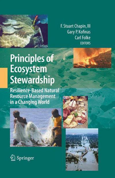 Cover for Chapin, F Stuart, III · Principles of Ecosystem Stewardship: Resilience-Based Natural Resource Management in a Changing World (Hardcover Book) [2009 edition] (2009)