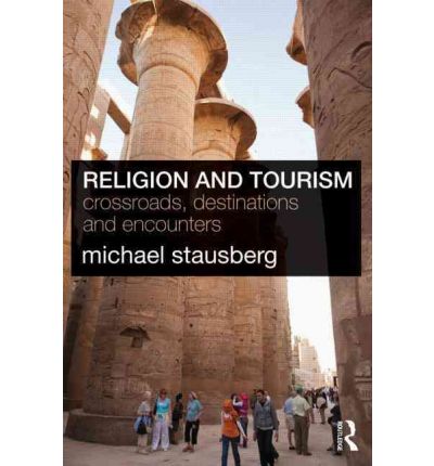 Cover for Stausberg, Michael (University of Bergen, Norway) · Religion and Tourism: Crossroads, Destinations and Encounters (Paperback Book) (2010)