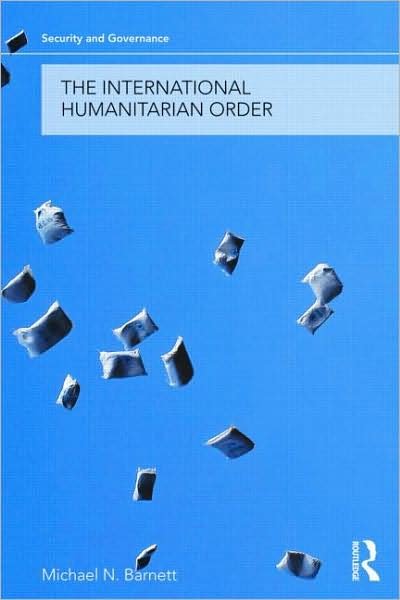 Cover for Michael Barnett · The International Humanitarian Order - Security and Governance (Pocketbok) (2009)