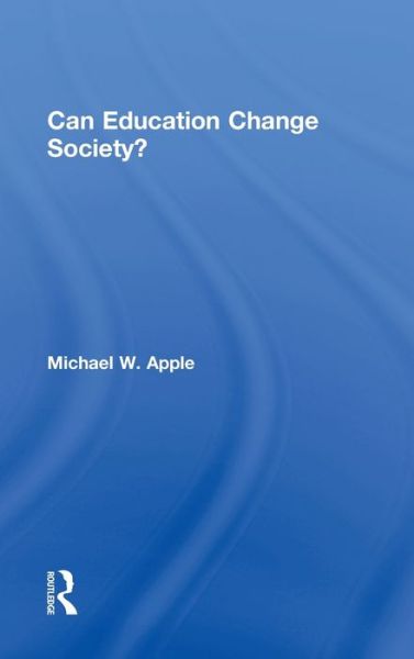 Cover for Michael W. Apple · Can Education Change Society? (Hardcover Book) (2012)