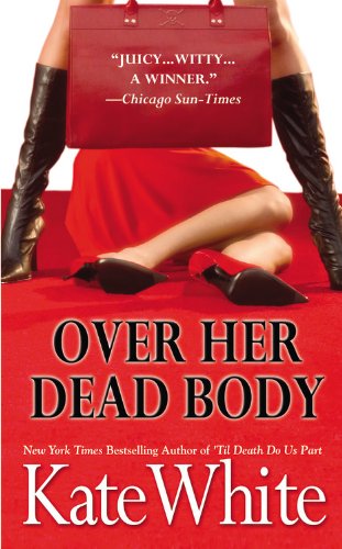 Cover for Kate White · Over Her Dead Body (Paperback Book) (2007)