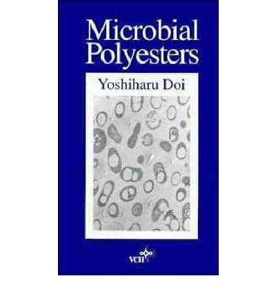 Cover for Doi, Yoshiharu (Research Laboratory of Resources Utilization, Tokyo Institute of Technology, Yokohama, Japan) · Microbial Polyesters (Hardcover bog) (1990)