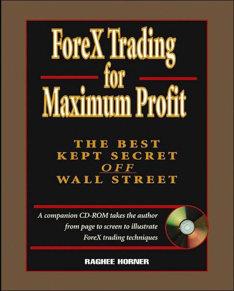 Cover for Raghee Horner · ForeX Trading for Maximum Profit: The Best Kept Secret Off Wall Street (Hardcover Book) (2004)