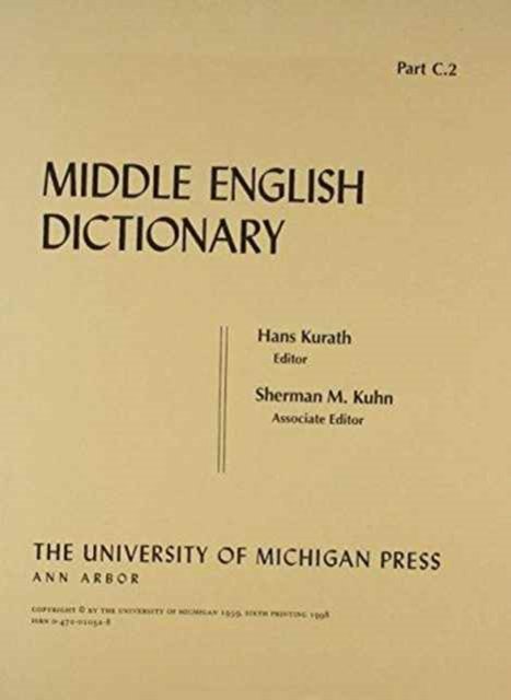 Middle English Dictionary: C.2 - Middle English Dictionary -  - Bøger - The University of Michigan Press - 9780472010325 - 31. august 1959