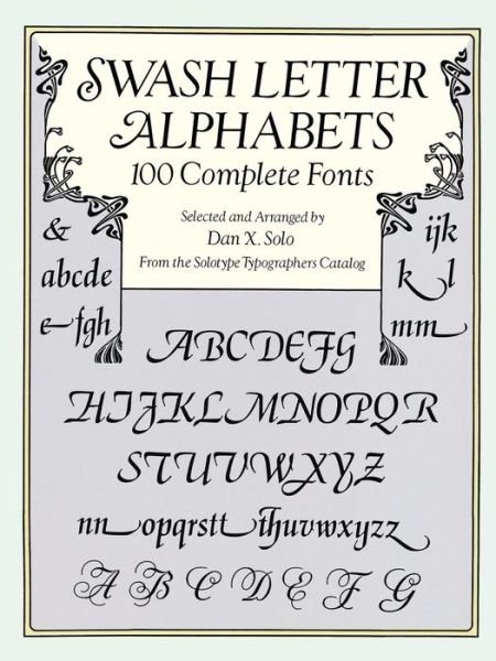 Cover for Dan X. Solo · Swash Letter Alphabets: 100 Complete Fonts - Lettering, Calligraphy, Typography (Pocketbok) (2003)