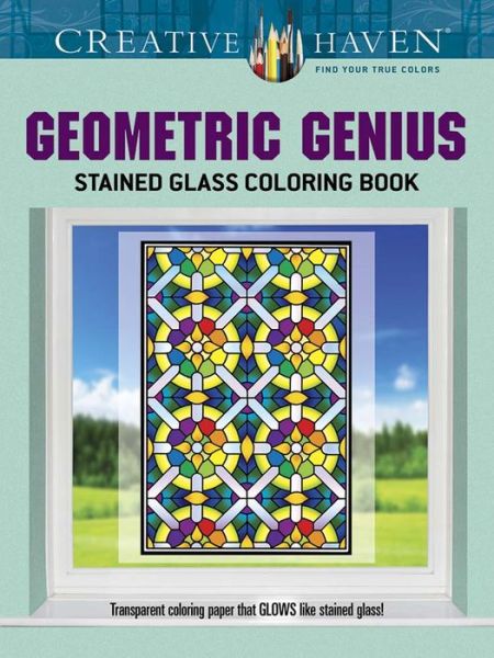 Creative Haven Geometric Genius Stained Glass Coloring Book - Creative Haven - Henry Shaw - Książki - Dover Publications Inc. - 9780486798325 - 26 grudnia 2014