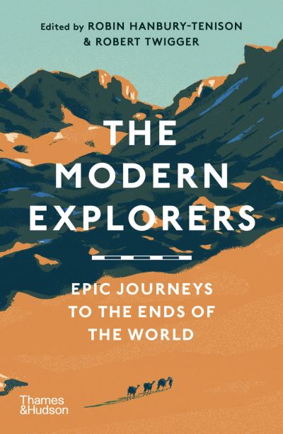 Cover for The Modern Explorers: Epic Journeys to the Ends of the World (Taschenbuch) (2021)