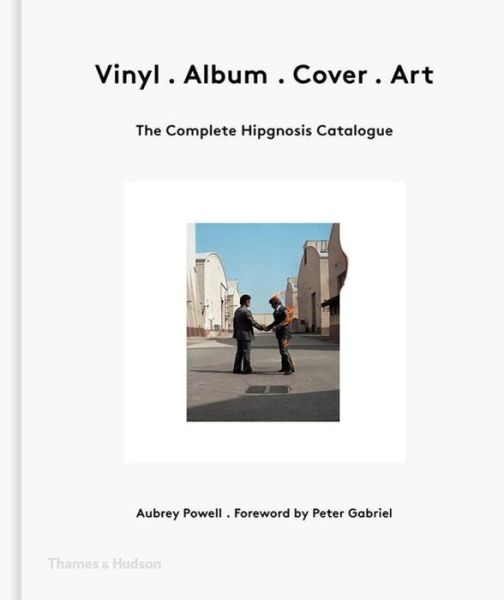 Cover for Aubrey Powell · Vinyl . Album . Cover . Art: The Complete Hipgnosis Catalogue (Hardcover Book) (2017)