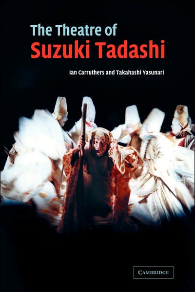 Cover for Carruthers, Ian (La Trobe University, Victoria) · The Theatre of Suzuki Tadashi - Directors in Perspective (Paperback Book) (2007)