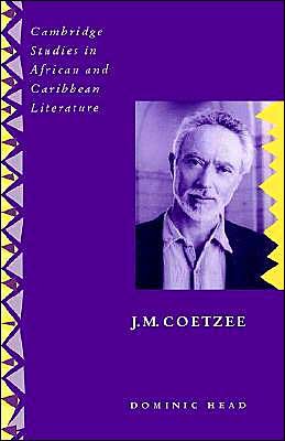 Cover for Head, Dominic (University of Central England, Birmingham) · J. M. Coetzee - Cambridge Studies in African and Caribbean Literature (Innbunden bok) (1998)