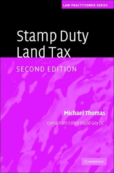 Stamp Duty Land Tax - Law Practitioner Series - Michael Thomas - Livres - Cambridge University Press - 9780521606325 - 3 avril 2006