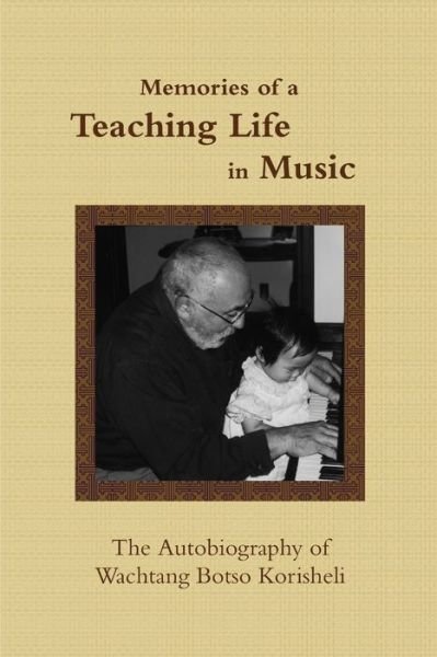 Cover for Wachtang Botso Korisheli · Memories of a Teaching Life in Music (Book) (2010)